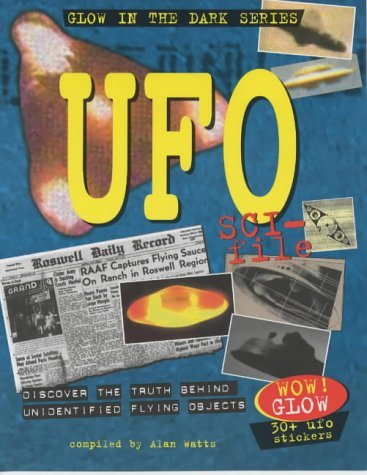 UFO Sci-File: The Truth Behind Unidentified Flying Objects (Science Files S.)