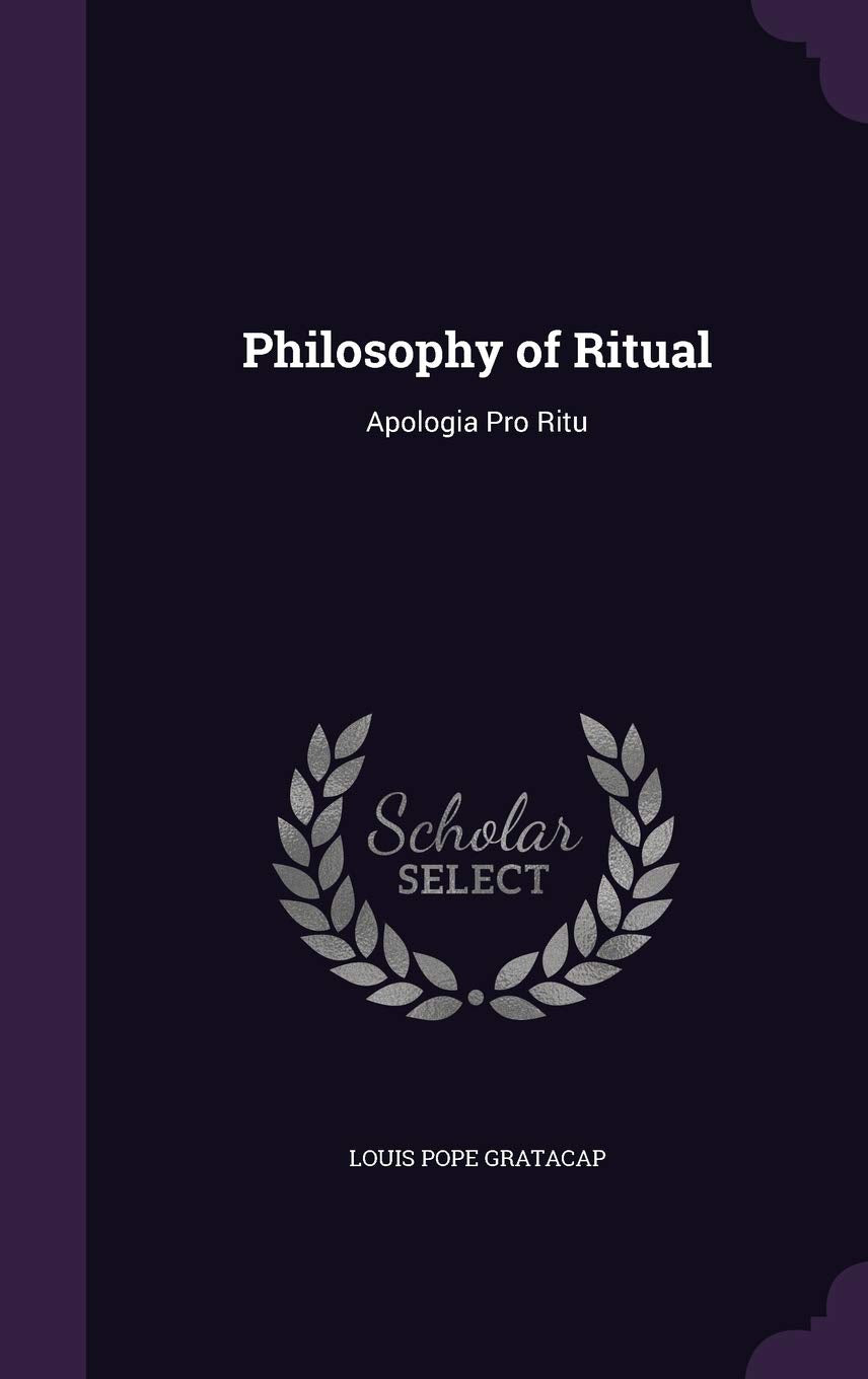 Philosophy of Ritual: Apologia Pro Ritu