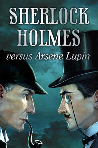 Sherlock Holmes versus Arsene Lupin [Download]