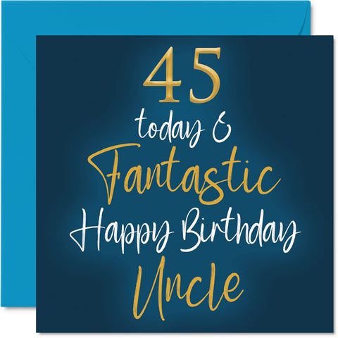 Stuff4 Fantastic 45th Birthday Cards for Uncle - 45 Today & Fantastic - Happy Birthday Card for Uncle from Niece Nephew, Uncle Birthday Gifts, 5.7 x 5.7 Inch Birthday Greeting Cards Gift for Uncle