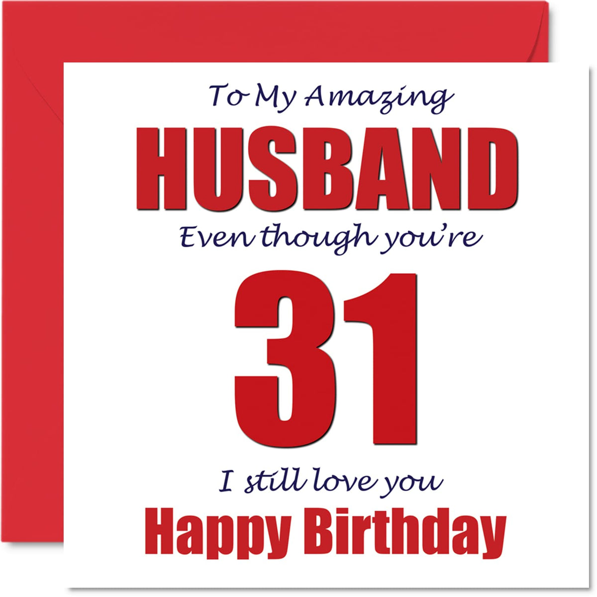 Funny 31st Birthday Cards for Husband - 31 I Still Love You - Happy Birthday Card for Husband from Wife Partner, Thirty-One Thirty-First Hubby Gifts, 5.7 x 5.7 Inch Joke Humor Greeting Cards