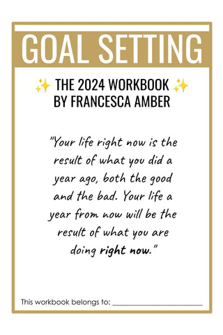 2024 Goal Setting Workbook: By Francesca Amber