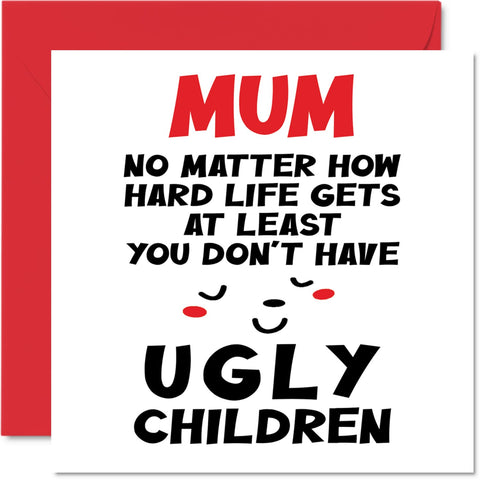 Stuff4 Funny Birthday Cards for Mum - Mum Ugly Children - Joke Happy Birthday Card for Mum from Daughter Son, Mother Birthday Gifts, 5.7 x 5.7 Inch Mother's Day Greeting Cards for Mama Mom Mam Mammy