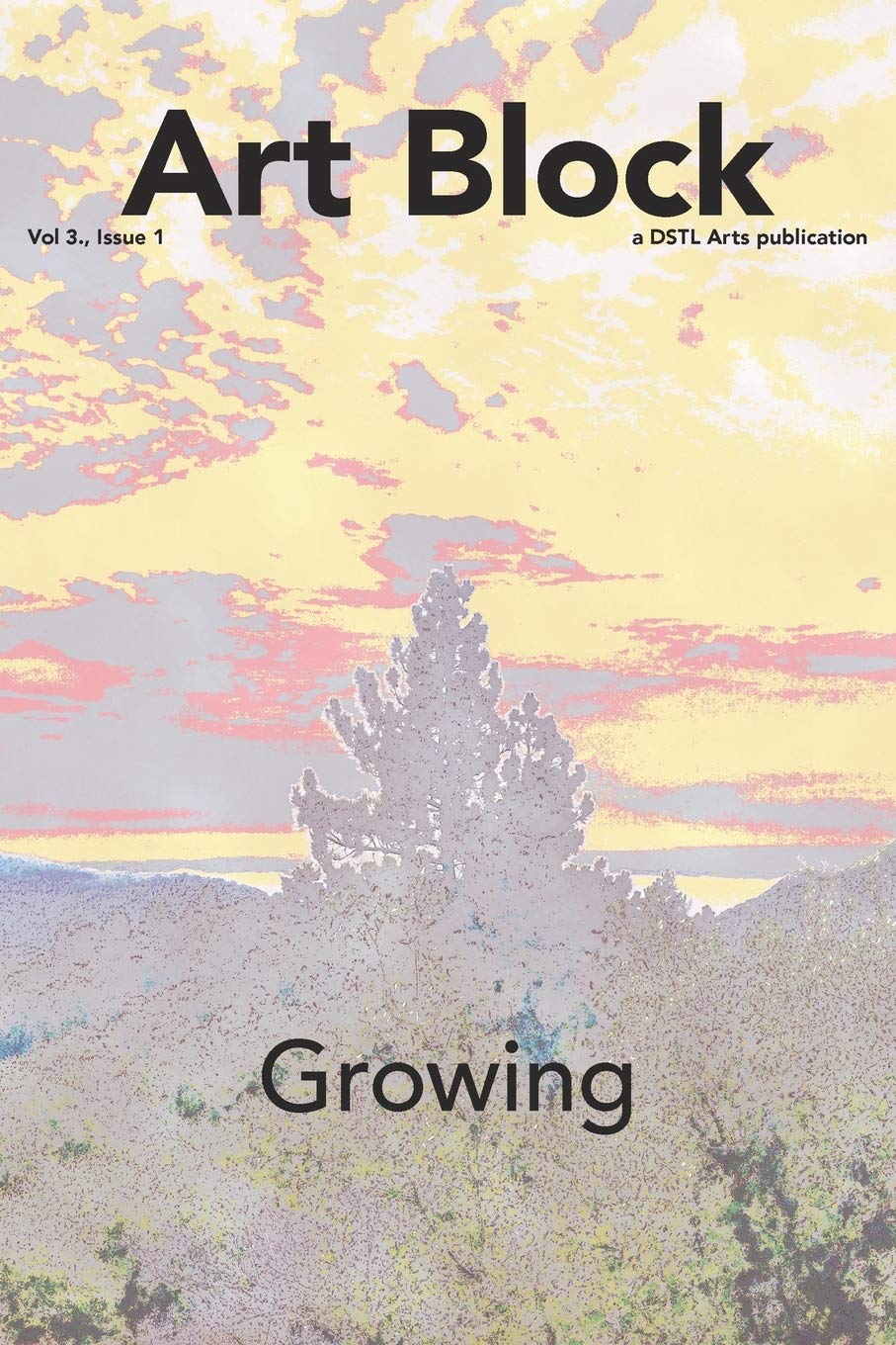 Growing: Art Block Zine; Volume 3, Issue 1