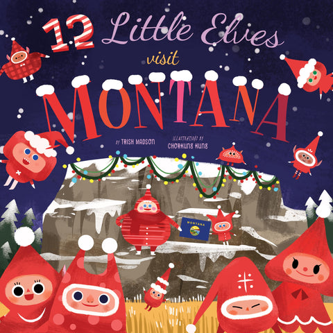 12 Little Elves Visit Montana: Volume 6